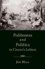 Image for Politeness and politics in Cicero&#39;s letters