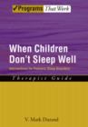 Image for When children don&#39;t sleep well: interventions for pediatric sleep disorders : parent workbook
