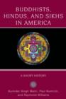 Image for Buddhists, Hindus and Sikhs in America: A Short History: A Short History