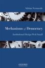 Image for Mechanisms of Democracy: Institutional Design Writ Small: Institutional Design Writ Small