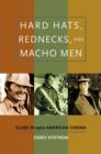 Image for Hard hats, rednecks, and macho men: class in 1970s American cinema