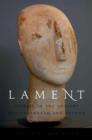 Image for Lament: Studies in the Ancient Mediterranean and Beyond: Studies in the Ancient Mediterranean and Beyond