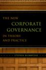Image for The new corporate governance in theory and practice