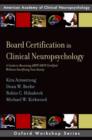 Image for Board certification in clinical neuropsychology: how to become board certified without sacrificing your sanity