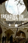 Image for Treading on Hallowed Ground: Counterinsurgency Operations in Sacred Spaces: Counterinsurgency Operations in Sacred Spaces