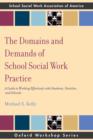 Image for The domains and demands of school social work practice: a guide to working effectively with students, families, and schools