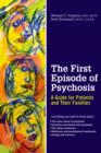 Image for The first episode of psychosis: a guide for patients and their families