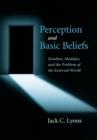 Image for Perception and basic beliefs: zombies, modules, and the problem of the external world
