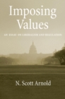 Image for Imposing values: liberalism and regulation