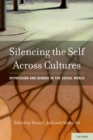 Image for Silencing the Self Across Cultures: Depression and Gender in the Social World: Depression and Gender in the Social World