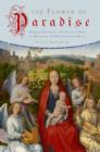 Image for The flower of paradise: Marian devotion and secular song in medieval and renaissance music