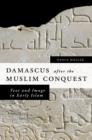 Image for Damascus after the Muslim conquest: text and image in early Islam