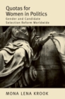 Image for Quotas for women in politics: gender and candidate selection reform worldwide