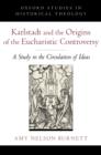 Image for Karlstadt and the origins of the Eucharistic controversy: a study in the circulation of ideas