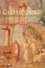 Image for Cosmopolis: imagining community in late classical Athens and the early Roman Empire