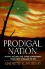 Image for Prodigal nation: moral decline and divine punishment from New England to 9/11