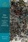 Image for After critique  : twenty-first-century fiction in a neoliberal age