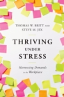 Image for Thriving under stress: harnessing demands in the workplace
