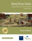 Image for Making thirteen colonies  : supporting common core with a history of US: Teacher&#39;s manual