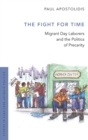 Image for The fight for time  : migrant day laborers and the politics of precarity