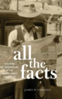 Image for All the Facts : A History of Information in the United States since 1870