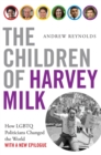 Image for The children of Harvey Milk: how LGBTQ politicians changed the world