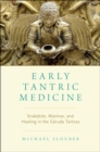 Image for Early Tantric Medicine: Snakebite, Mantras, and Healing in the Garuda Tantras