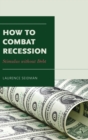 Image for How to combat recession  : stimulus without debt