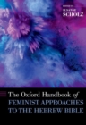 Image for The Oxford handbook of feminist approaches to the Hebrew Bible