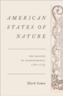 Image for American States of Nature : The Origins of Independence, 1761-1775