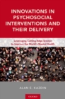 Image for Innovations in psychosocial interventions and their delivery: leveraging cutting-edge science to improve the world&#39;s mental health