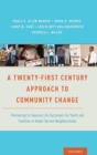 Image for A twenty-first century approach to community change  : partnering to improve life outcomes for youth and families in under-served neighborhoods
