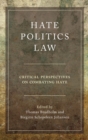 Image for Hate, politics, law  : critical perspectives on combating hate