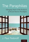 Image for The Paraphilias: Changing Suits in the Evolution of Sexual Interest Paradigms