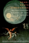 Image for Near-death experiences  : understanding visions of the afterlife