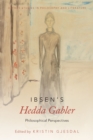 Image for Ibsen&#39;s Hedda Gabler: Philosophical Perspectives
