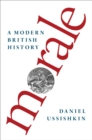 Image for Morale: a modern British history