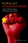 Image for Populist authoritarianism: Chinese political culture and regime sustainability