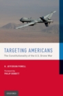 Image for Targeting Americans  : the constitutionality of the U.S. drone war