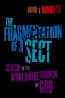 Image for The fragmentation of a sect  : schism in the Worldwide Church of God