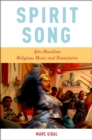 Image for Spirit song: Afro-Brazilian religious music and boundaries