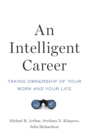 Image for An intelligent career  : taking ownership of your work and your life