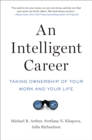 Image for An intelligent career: taking ownership of your work and your life