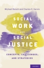 Image for Social work and social justice: concepts, challenges, and strategies