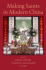 Image for Making saints in modern China