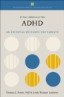 Image for If your adolescent has ADHD: an essential resource for parents in collaboration with the Annenberg Public Policy Center