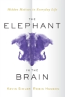 Image for Elephant in the Brain: Hidden Motives in Everyday Life