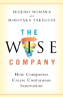 Image for The wise company: how companies create continuous innovation