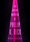Image for Divine Madness of Philip K. Dick
