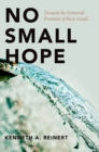 Image for No Small Hope: Towards the Universal Provision of Basic Goods